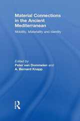 9780415586689-0415586682-Material Connections in the Ancient Mediterranean: Mobility, Materiality and Identity