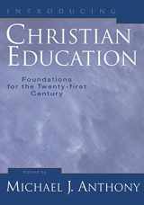 9781540960931-1540960935-Introducing Christian Education: Foundations for the Twenty-first Century