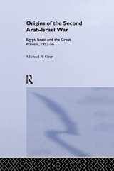 9781138977792-1138977799-The Origins of the Second Arab-Israel War: Egypt, Israel and the Great Powers, 1952-56