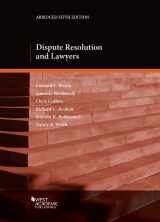 9780314285898-031428589X-Dispute Resolution and Lawyers, Abridged, 5th (Coursebook)