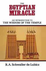 9780892810086-0892810084-The Egyptian Miracle: An Introduction to the Wisdom of the Temple