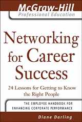 9780071456036-0071456031-Networking for Career Success: 24 Lessons for Getting to Know the Right People (The McGraw-Hill Professional Education Series)