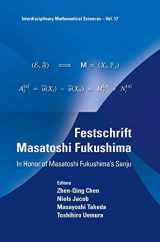 9789814596527-9814596523-FESTSCHRIFT MASATOSHI FUKUSHIMA: IN HONOR OF MASATOSHI FUKUSHIMA'S SANJU (Interdisciplinary Mathematical Sciences, 17)