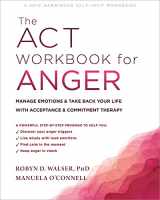 9781684036530-1684036534-The ACT Workbook for Anger: Manage Emotions and Take Back Your Life with Acceptance and Commitment Therapy