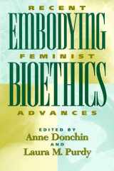 9780847689248-0847689247-Embodying Bioethics: Recent Feminist Advances (New Feminist Perspectives)