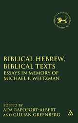 9781841272351-1841272353-Biblical Hebrew, Biblical Texts: Essays in Memory of Michael P. Weitzman (The Library of Hebrew Bible/Old Testament Studies, 333)