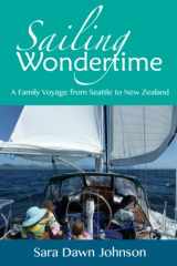 9780473442842-0473442841-Sailing Wondertime: A Family Voyage from Seattle to New Zealand