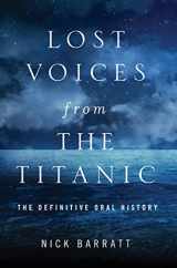 9780230622302-0230622305-Lost Voices from the Titanic: The Definitive Oral History