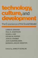 9780873328920-0873328922-Technology, Culture and Development: The Experience of the Soviet Model