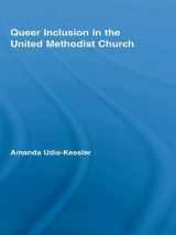 9780415542449-0415542448-Queer Inclusion in the United Methodist Church (New Approaches in Sociology)