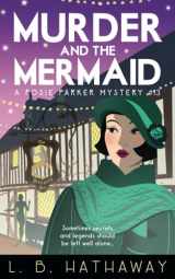 9781913531225-1913531228-Murder and the Mermaid: An utterly gripping 1920s historical cozy mystery (The Posie Parker Mystery Series)