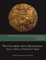 9780914738824-0914738828-Pre-Columbian Art & Archaeology: Essays in Honor of Frederick R. Mayer (Symposium Series)