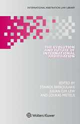9789041170040-9041170049-The Evolution and Future of International Arbitration [CRC] (International Arbitration Law Library) (International Arbitration Law Library, 37)