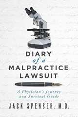 9780578646060-0578646064-DIARY of a MALPRACTICE LAWSUIT: A Physician's Journey and Survival Guide (Jack Spenser, M.D.)