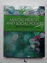 9780205880973-0205880975-Mental Health and Social Policy: Beyond Managed Care (Advancing Core Competencies)