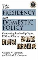 9781568021256-1568021259-The Presidency and Domestic Policy: Comparing Leadership Styles, FDR to Clinton
