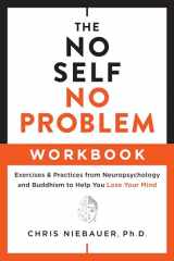 9781950253357-195025335X-The No Self, No Problem Workbook: Exercises & Practices from Neuropsychology and Buddhism to Help You Lose Your Mind (The No Self Wisdom Series)