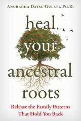 9781644117743-1644117746-Heal Your Ancestral Roots: Release the Family Patterns That Hold You Back