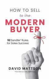 9781737010227-1737010224-How to Sell to the Modern Buyer: 52 Sandler Rules for Sales Success
