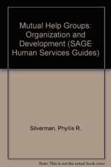 9780803915190-0803915195-Mutual Help Groups: Organization and Development (SAGE Human Services Guides)
