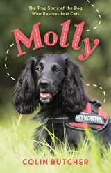 9781250207050-1250207053-Molly: The True Story of the Dog Who Rescues Lost Cats