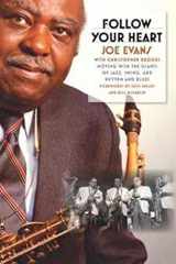 9780252033032-0252033035-Follow Your Heart: Moving with the Giants of Jazz, Swing, and Rhythm and Blues (African Amer Music in Global Perspective)