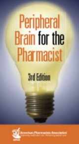 9781582121789-1582121788-Peripheral Brain for the Pharmacist, 3rd Edition