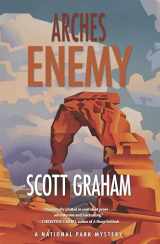 9781948814058-1948814056-Arches Enemy (National Park Mystery Series, 5)