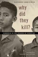 9780520241794-0520241797-Why Did They Kill?: Cambodia in the Shadow of Genocide (Volume 11) (California Series in Public Anthropology)