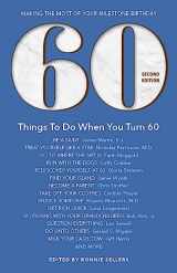 9781416246619-1416246614-60 Things To Do When You Turn 60, Second Edition - 60 Achievers on How to Make the Most of Your 60th Milestone Birthday (Milestone Series)