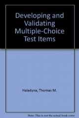 9780805812060-0805812067-Developing and Validating Multiple-choice Test Items