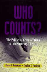 9780871542571-0871542579-Who Counts: The Politics of Census-Taking in Contemporary America