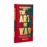 9781398802377-1398802379-The Entrepreneur's Guide to the Art of War: The Original Classic Text Interpreted for the Modern Business World