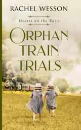 9781791673833-179167383X-Orphan Train Trials (Hearts On The Rails)