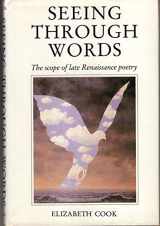 9780300036756-0300036752-Seeing Through Words: The Scope of Late Renaissance Poetry