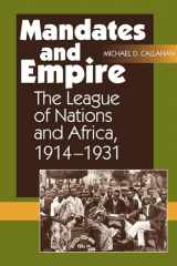 9781845192976-1845192974-Mandates and Empire: The League of Nations and Africa, 1914-1931