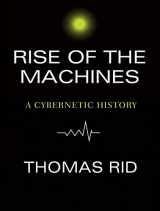 9781681681900-1681681900-Rise of the Machines: A Cybernetic History