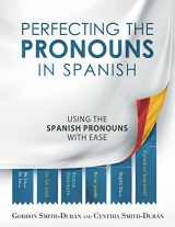 9781985806481-1985806487-Perfecting the Pronouns in Spanish: A workbook designed with you in mind.