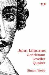 9781999750947-1999750942-John Lilburne: Gentleman, Leveller, Quaker