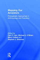 9780202307503-0202307506-Mapping Our Ancestors: Phylogenetic Approaches in Anthropology and Prehistory