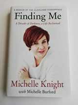 9781602862562-1602862567-Finding Me: A Decade of Darkness, a Life Reclaimed: A Memoir of the Cleveland Kidnappings