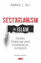 9781536158885-1536158887-Sectarianism in Islam: Power, Tribalism, and Commercial Interests (Religion and Society)