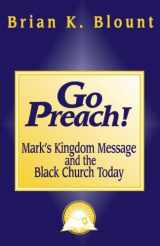 9781570751714-1570751714-Go Preach!: Mark's Kingdom Message and the Black Church Today (Bible and Liberation Series)