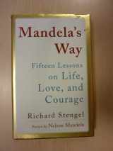 9780307460684-0307460681-Mandela's Way: Lessons on Life, Love, and Courage