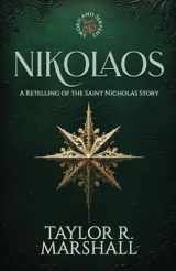 9780999658673-0999658670-Nikolaos: A Retelling of the Saint Nicholas Story