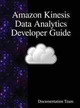 9789888407682-9888407686-Amazon Kinesis Data Analytics Developer Guide