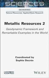 9781789451368-1789451361-Metallic Resources 2: Geodynamic Framework and Remarkable Examples in the World