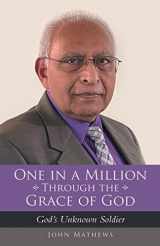 9781664263178-1664263179-One in a Million Through the Grace of God: God's Unknown Soldier