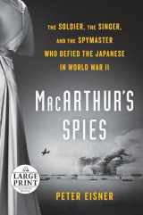 9781524756376-1524756377-MacArthur's Spies: The Soldier, the Singer, and the Spymaster Who Defied the Japanese in World War II
