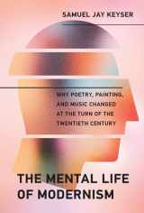 9780262043496-0262043491-The Mental Life of Modernism: Why Poetry, Painting, and Music Changed at the Turn of the Twentieth Century (Mit Press)